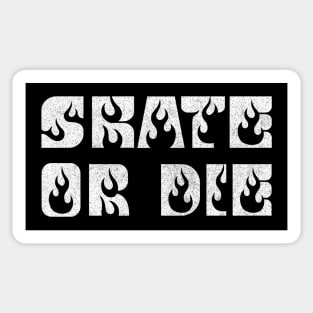 SKATE OR DIE Sticker